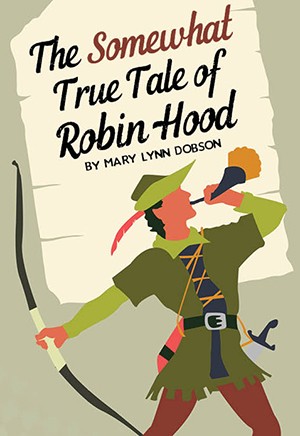 The HMHS Drama Club Presents a Comedic Spectacle, The Somewhat True Tale of Robin Hood